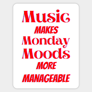 Music makes Monday moods more manageable in Red Sticker